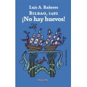 Bilbao 1492: ¡No hay huevos!