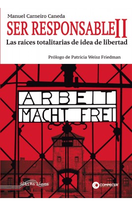 Ser responsable II. Las raíces totalitarias de idea de libertad