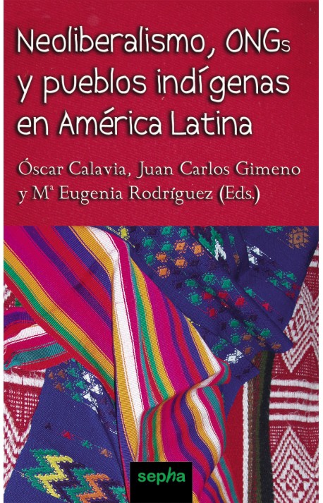 Neoliberalismo, ONGs y pueblos indígenas en América Latina