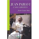 JUAN PABLO I CASO ABIERTO